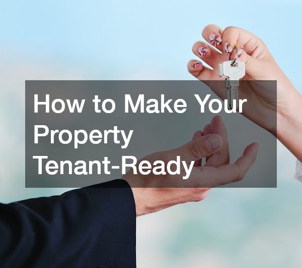 How to Make Your Property Tenant-Ready